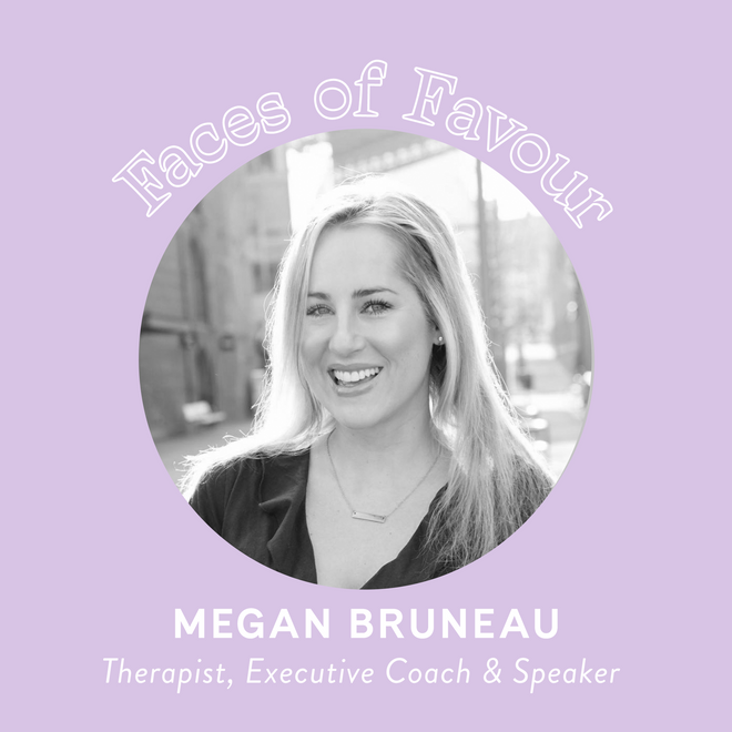 Faces of Favour: Megan Bruneau (@meganjbruneau)